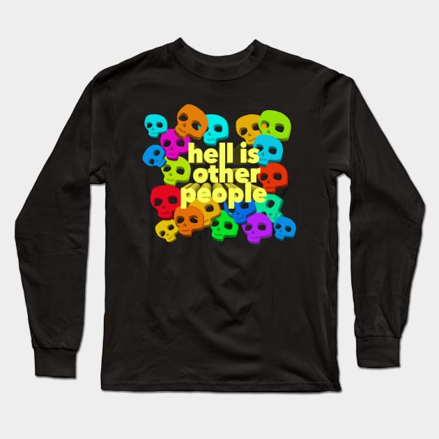 Jean Paul Sartre 'Hell Is Other People/Skulls' Design Long Sleeve T-Shirt by DankFutura